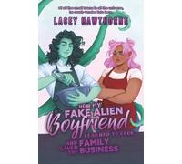 How My Fake Alien Boyfriend Learned to Cook and Saved the Family Business