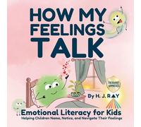 How My Feelings Talk: Emotional Literacy for Kids