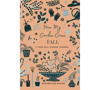How My Garden Grows FALL: 5 Year Fall Garden Journal