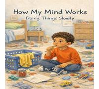 How My Mind Works: Doing Things Slowly