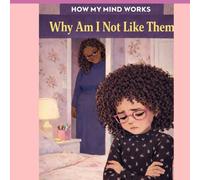 How My Mind Works: Why Am I Not Like Them?