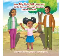 How My Parents Learned to Co-Parent Through Screams, Shouts, and Me (The Hopeful Adventures of HoneyLu)