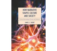 How Narrative Shapes Culture and Society: A Socio-Narratology of Power and Influence