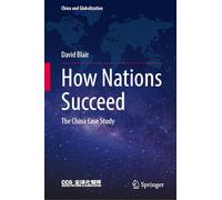 How Nations Succeed: The China Case Study (China and Globalization)