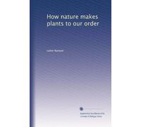 How nature makes plants to our order