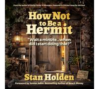 How Not to Be a Hermit: “Wait a minute… when did I start doing that?”