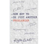 How Not To Be Just Another Freelancer
