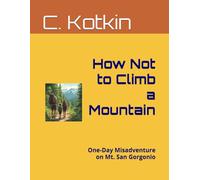 How Not to Climb a Mountain: One-Day Misadventure on Mt. San Gorgonio