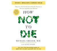 How Not to Die - Tenth Anniversary Edition
