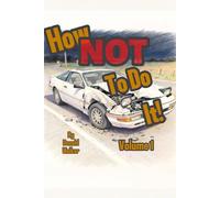 How Not To Do It: Volume 1