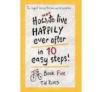 How (Not) To Live Happily Ever After - in 10 Easy Steps! Book Five (The Churchford Diaries)