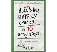 How (Not) To Live Happily Ever After - in 10 Easy Steps! (The Churchford Diaries)