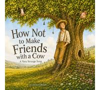 How Not to Make Friends with a Cow: A Very Strange Song