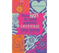 How not to raise another emotional time bomb: Familien- und bedürfnisorientierte Bindungs- und Geburtsstärkung vor, während und nach der Geburt
