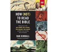How (Not) to Read the Bible Video Study: Making Sense of the Anti-women, Anti-science, Pro-violence, Pro-slavery and Other Crazy Sounding Parts of Scripture [DVD]