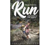How Not to Run: Welcome to the Jungle