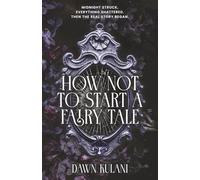 How Not To Start a Fairy Tale: 2