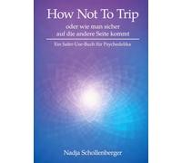 How Not To Trip: oder wie man sicher auf die andere Seite kommt