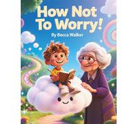 How Not to Worry (Kids Happiness Corner)