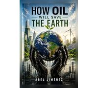 How Oil will Safe the Earth