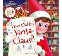 How Old Is Santa Claus? (SantaVerse: Elf on the Shelf)