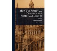How our National Debt may be a National Blessing