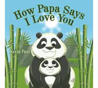 How Papa Says I Love You