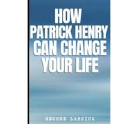 How Patrick Henry Can Change Your Life