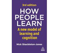 How People Learn: A New Model of Learning and Cognition