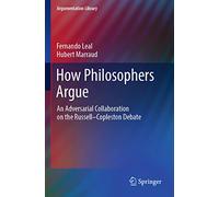 How Philosophers Argue: An Adversarial Collaboration on the Russell--Copleston Debate: 41 (Argumentation Library)