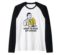 How Pick Up Chicks Camiseta Manga Raglan