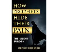 How Prophets Hide Their Pain: The Silent Burden