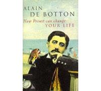 How Proust Can Change Your Life