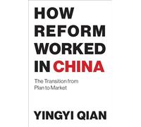 How Reform Worked in China: The Transition from Plan to Market