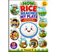 HOW RICE REACHES MY PLATE: A Fun Farm-to-Table Coloring Adventure for Kids Ages 3+ | Learn How Rice Grows from Seed to Plate Through Simple Coloring Pages