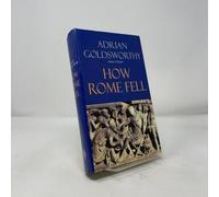 How Rome Fell: Death of a Superpower