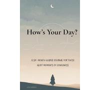 How’s Your Day?: A six-month guided journal for those quiet moments of loneliness (HYD Series)