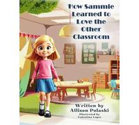 How Sammie Learned to Love the Other Classroom