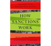 How Sanctions Work: Iran and the Impact of Economic Warfare