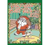 How Santa Got His Bowl Full Of Jelly
