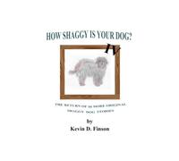 HOW SHAGGY IS YOUR DOG? IV -- The Return of 50 More Original Shaggy Dog Stories