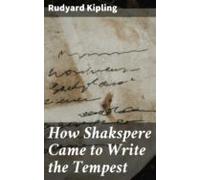 How Shakspere Came To Write The Tempest (ebook)