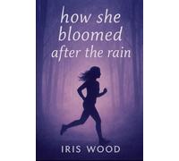 How She Bloomed After the Rain (Rebirth in Rain Series)