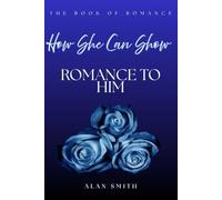 How She Can Show Romance to Him