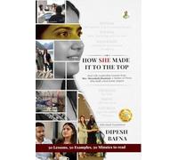How She Made It To The Top: 50 Real-Life Leadership Lessons from a Mother of Three Who Built a Real Estate Empire