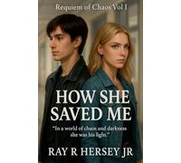 How She Saved Me: 1 (Requiem of Chaos)
