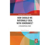 ¿Cómo debemos tratar racionalmente la ignorancia? – Estudio filosófico – Routledge