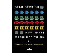 How Smart Machines Think (The MIT Press)
