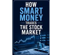 How Smart Money Trades the Stock Market: Beginner's Guide to Supply and Demand Trading