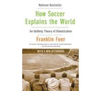 How Soccer Explains The World (ebook)